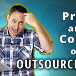 The Pros and Cons of Outsourcing