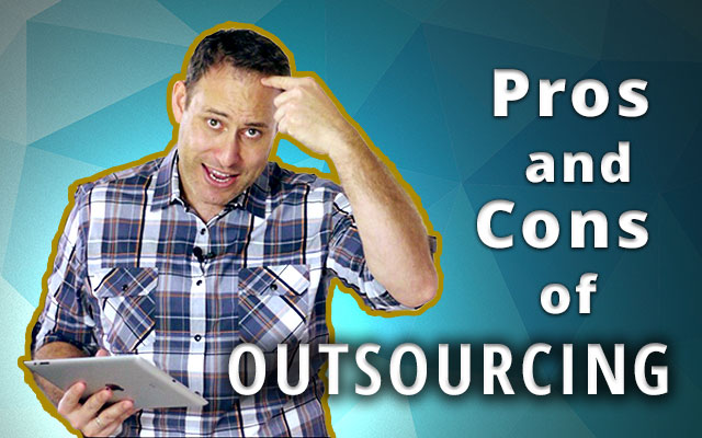 The Pros and Cons of Outsourcing