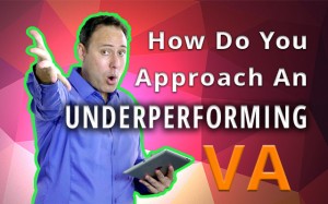 How Do You Performance Manage an Underperforming VA