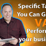 Specific Tasks You Can Get A Va To Perform In Your Business