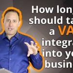 How Long Should It Take To Integrate A VA Into Your Business