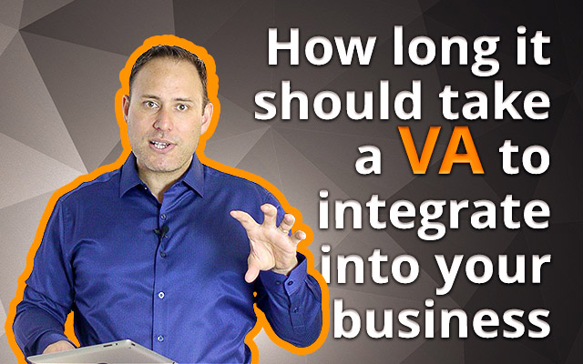 How Long Should It Take To Integrate A VA Into Your Business