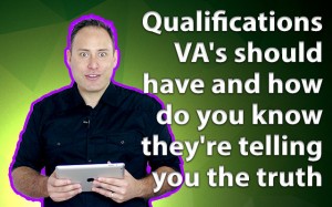 Qualifications Va's Should Have And How Do You Know They're Telling You The Truth