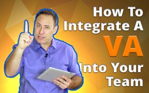 How To Integrate A VA Into Your Team [