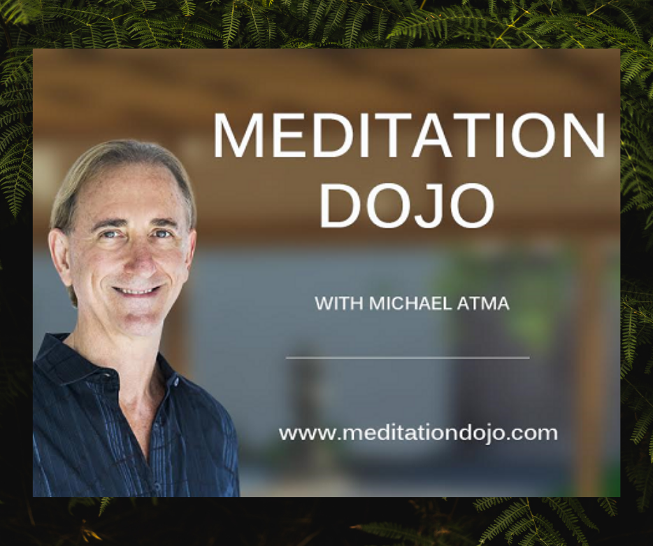MEDITATION Dojo Michael Atma